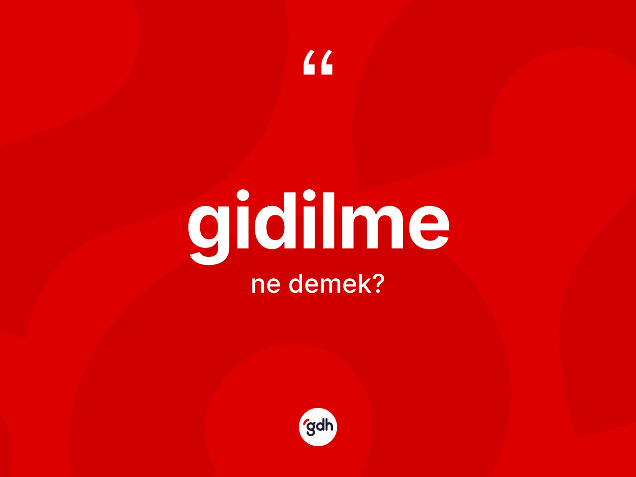 Gidilme kelimesinin sözlükteki tanımı nedir? Gidilmenin TDK'ya göre anlamı nedir?