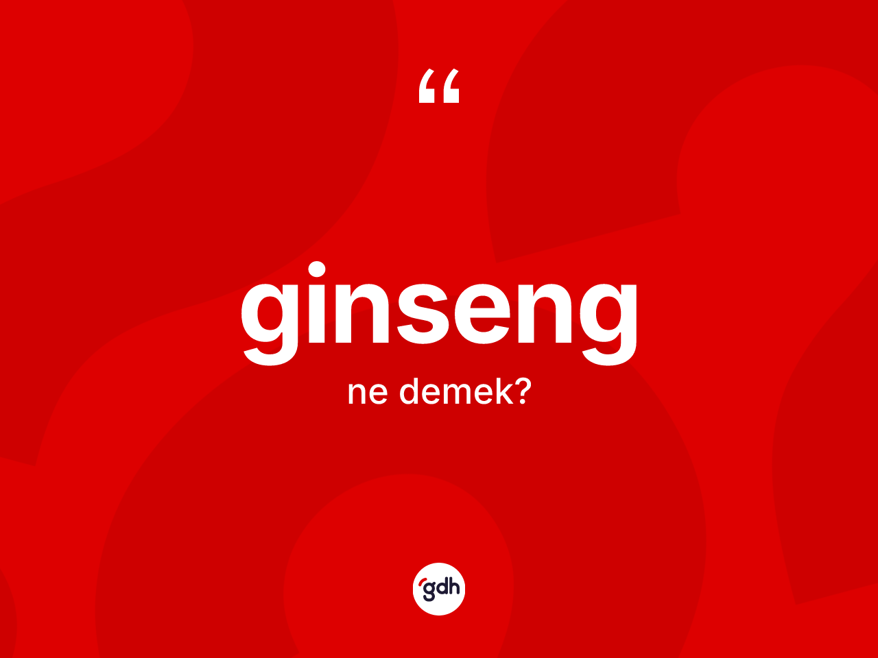 Ginseng kelimesinin tanımı nedir? Ginseng kelimesinin özellikleri nelerdir?