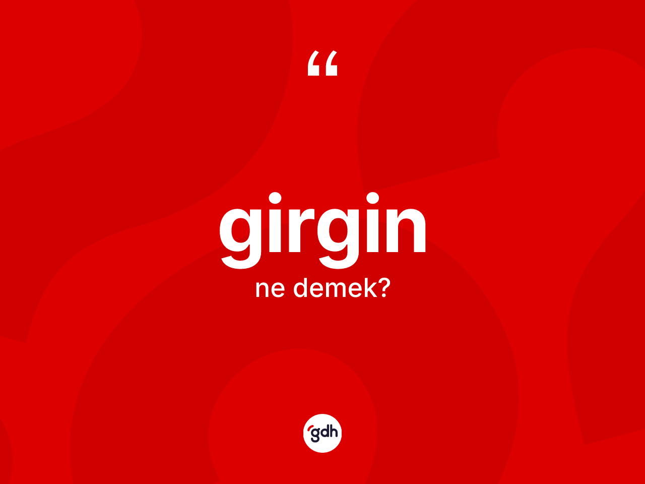 Girgin kelimesinin anlamı nedir? Girgin kelimesinin TDK'ya göre açıklaması nedir?