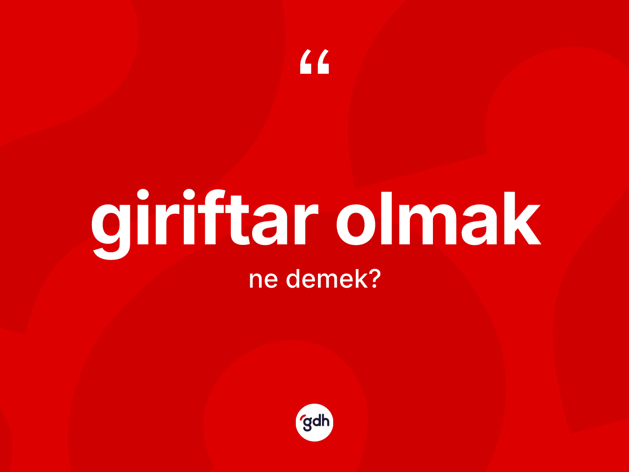 Giriftar olmak ifadesinin anlamı nedir? Giriftar olmak sözünün TDK'ya göre anlamı nedir?