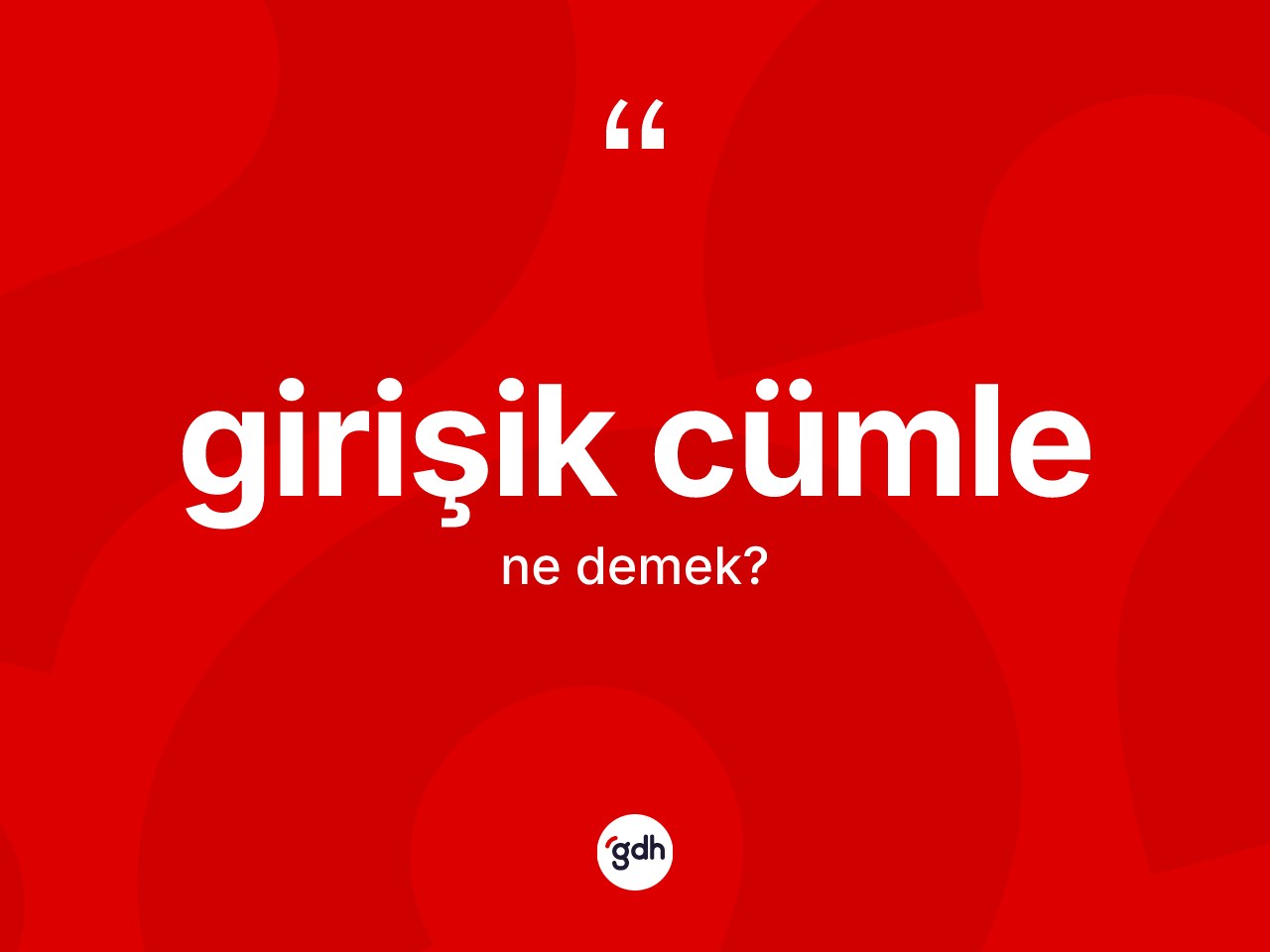 Girişik cümle kelimesinin sözlükteki tanımı nedir? Girişik cümlenin halk arasındaki kullanımı nasıldır?