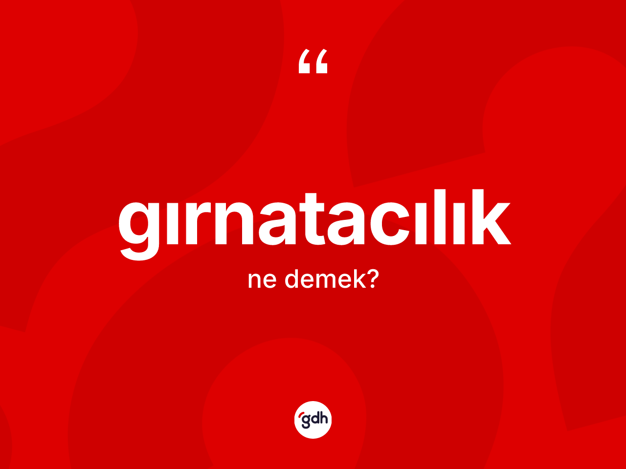 Gırnatacılık ne anlama gelir? Gırnatacılık kelimesinin kaç farklı anlamı var?