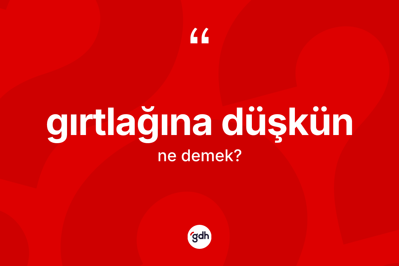 Gırtlağına düşkün kelimesi ne anlama gelir? Gırtlağına düşkün kelimesinin özellikleri nelerdir?