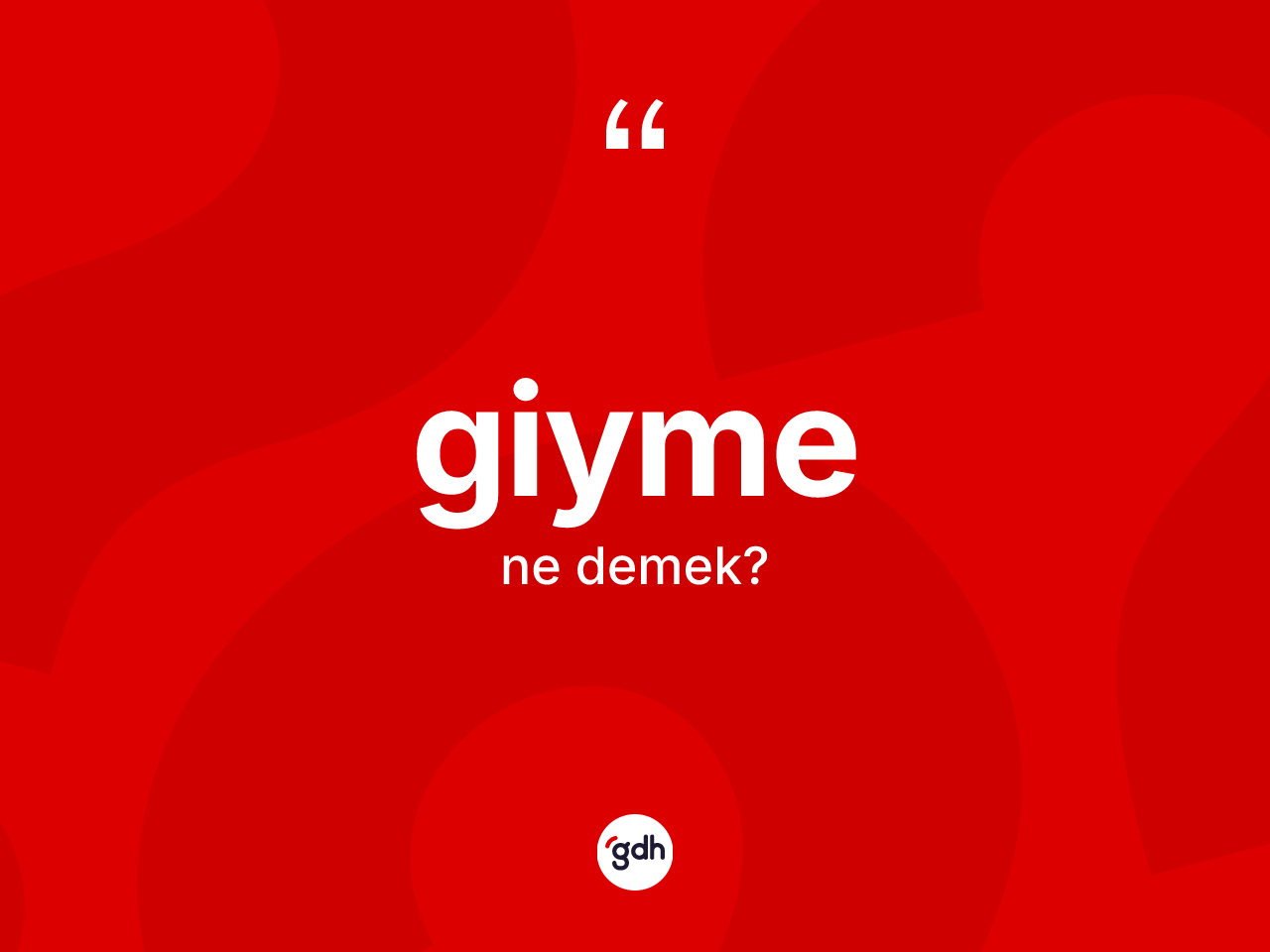 Giyme ne anlama gelir? Giymenin TDK'ya göre anlamı nedir?