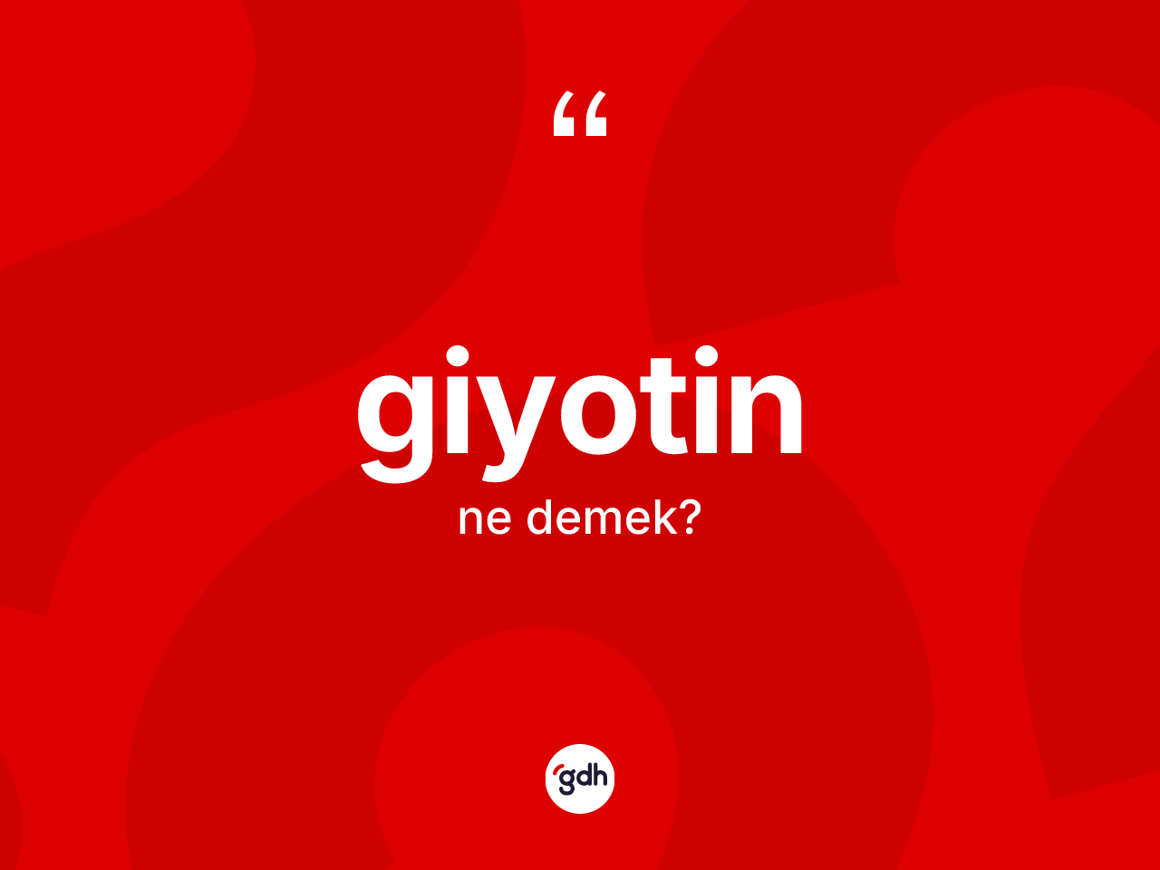 Giyotin ne demek? Giyotin kelimesinin kaç farklı anlamı var?