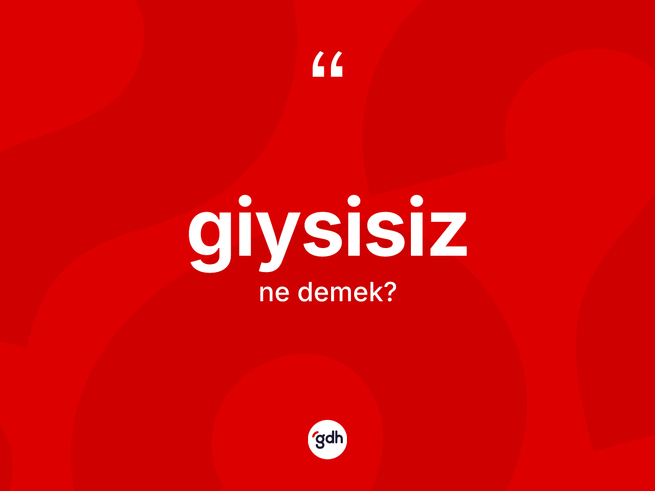 Giysisiz nedir? Giysisiz kelimesinin TDK'ya göre açıklaması nedir?