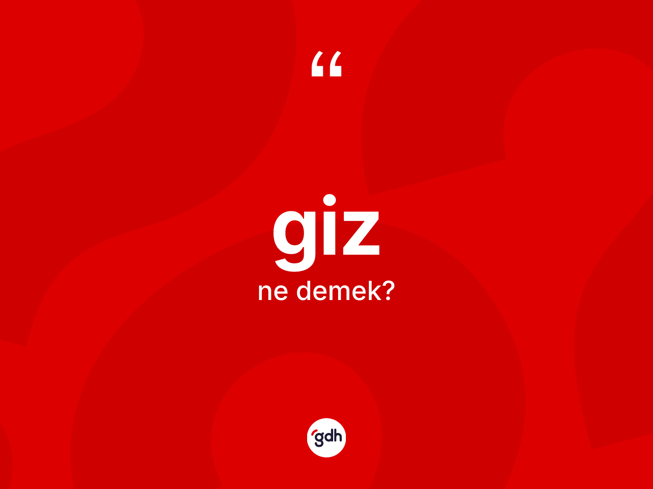 Giz kelimesinin tanımı nedir? Gizin TDK'ya göre anlamı nedir?
