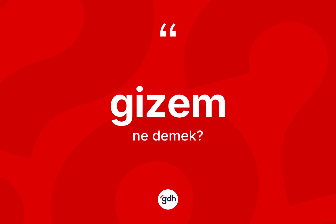 Gizem nedir? Gizemin halk arasındaki kullanımı nasıldır?