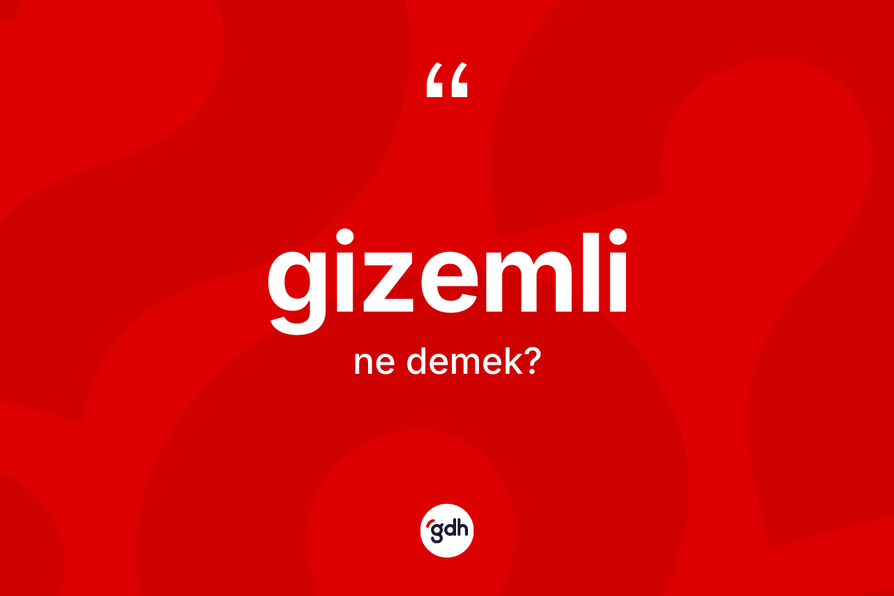 Gizemli nedir? Gizemlinin TDK'ya göre anlamı nedir?