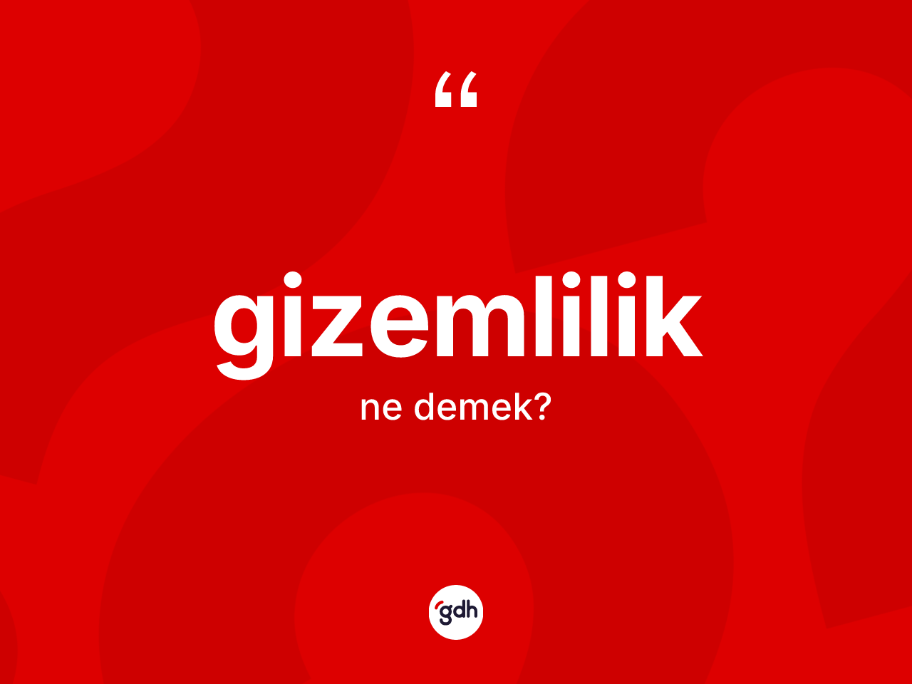 Gizemlilik kelimesinin tanımı nedir? Gizemlilik kelimesinin kaç farklı anlamı var?