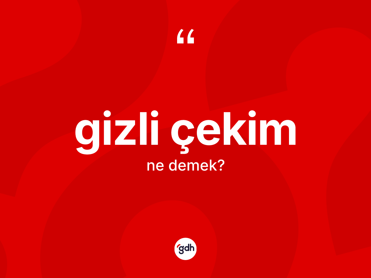 Gizli çekim kelimesinin tanımı nedir? Gizli çekim kelimesinin TDK anlamı nedir?