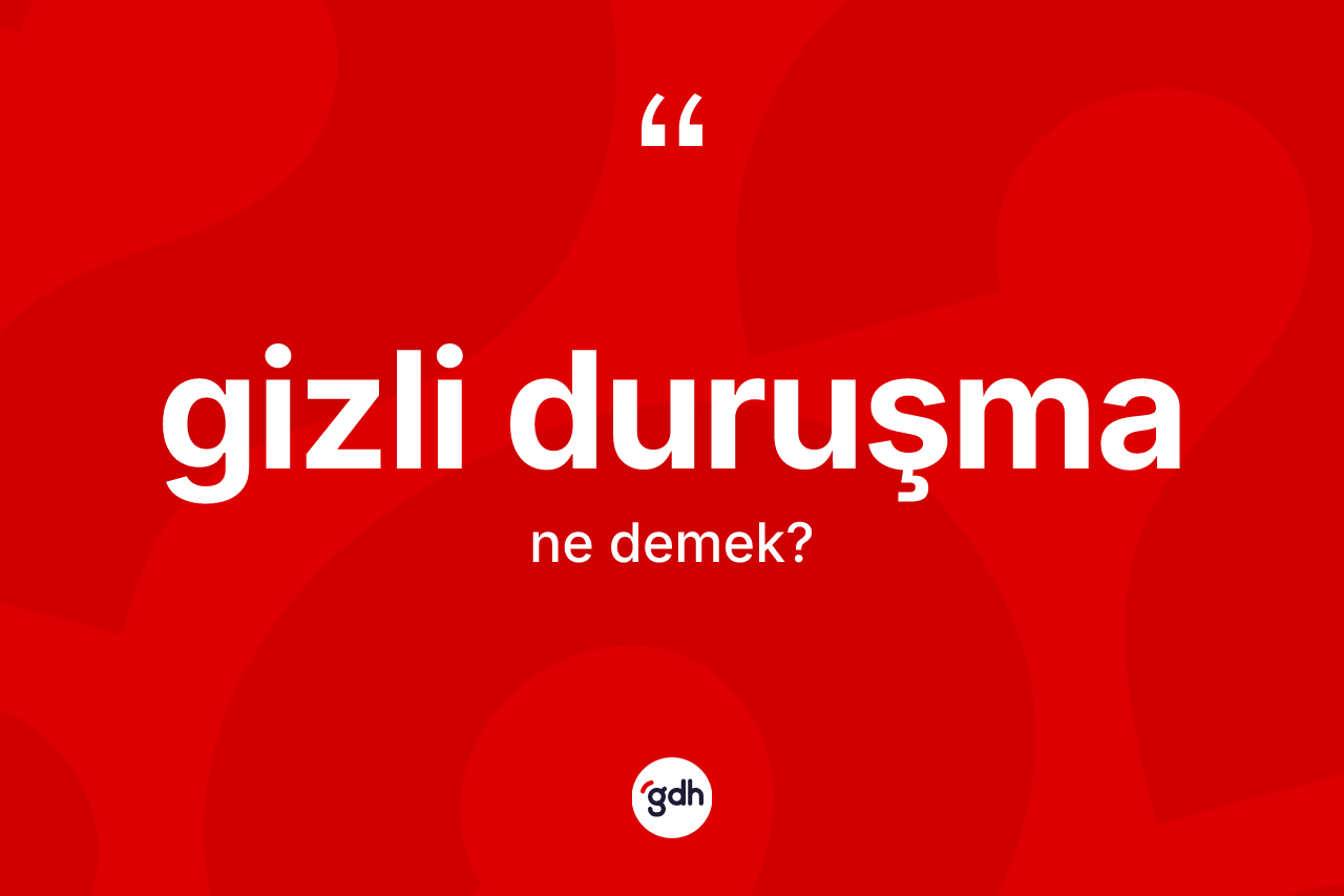 Gizli duruşma ne demek? Gizli duruşma kelimesinin kaç farklı anlamı var?