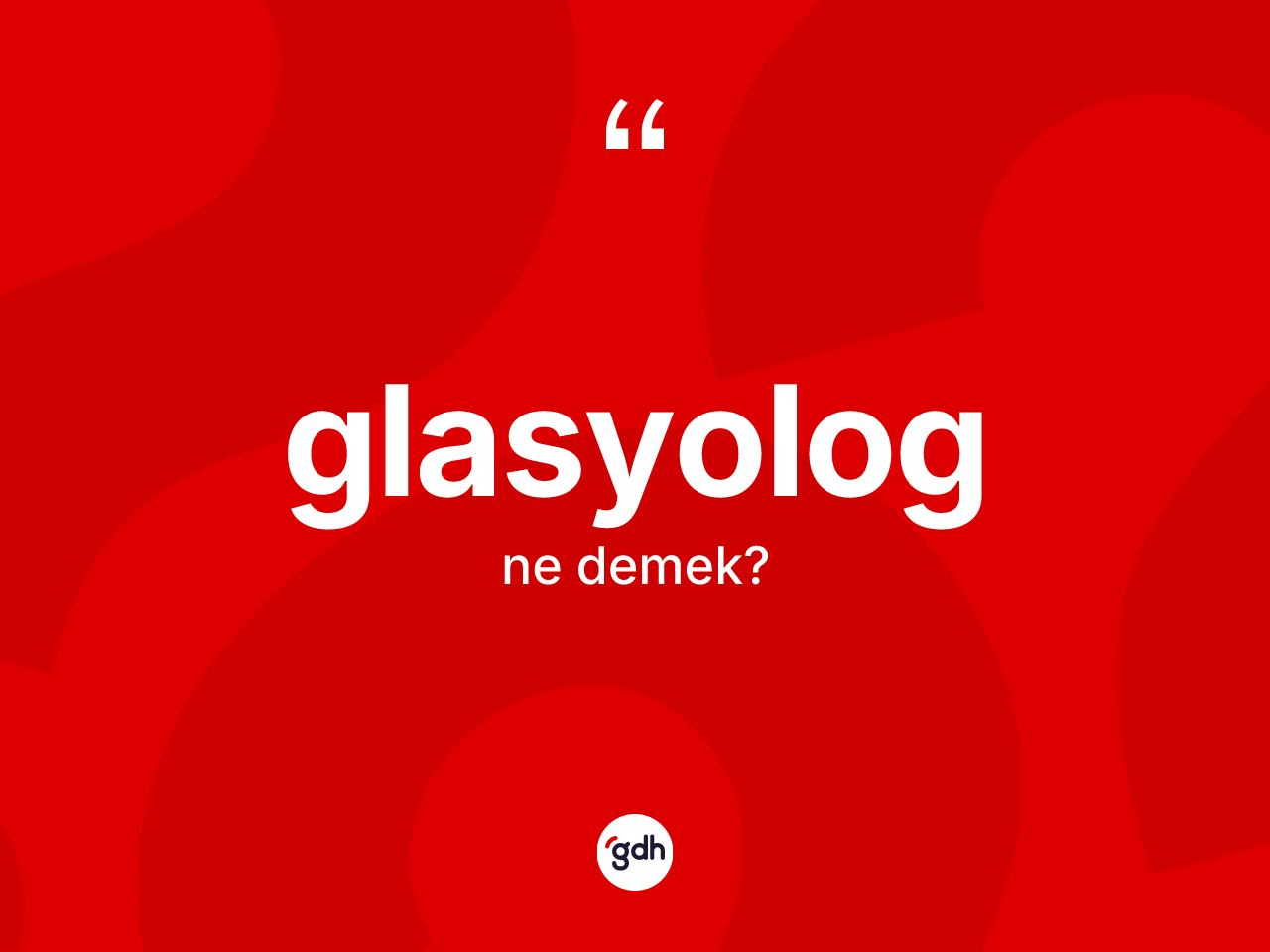 Glasyolog kelimesinin tanımı nedir? Glasyologun TDK'ya göre anlamı nedir?
