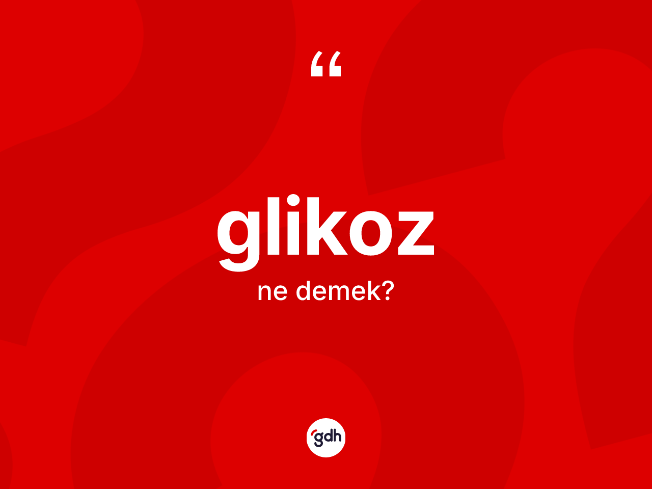 Glikoz kelimesinin sözlükteki tanımı nedir? Glikozun sözlükteki anlamı nedir?