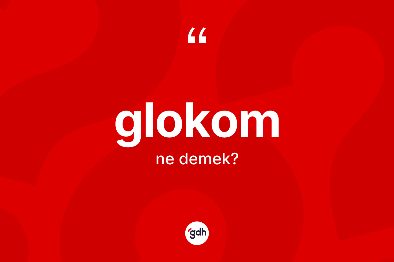 Glokom kelimesi nedir? Glokomun TDK'ya göre anlamı nedir?