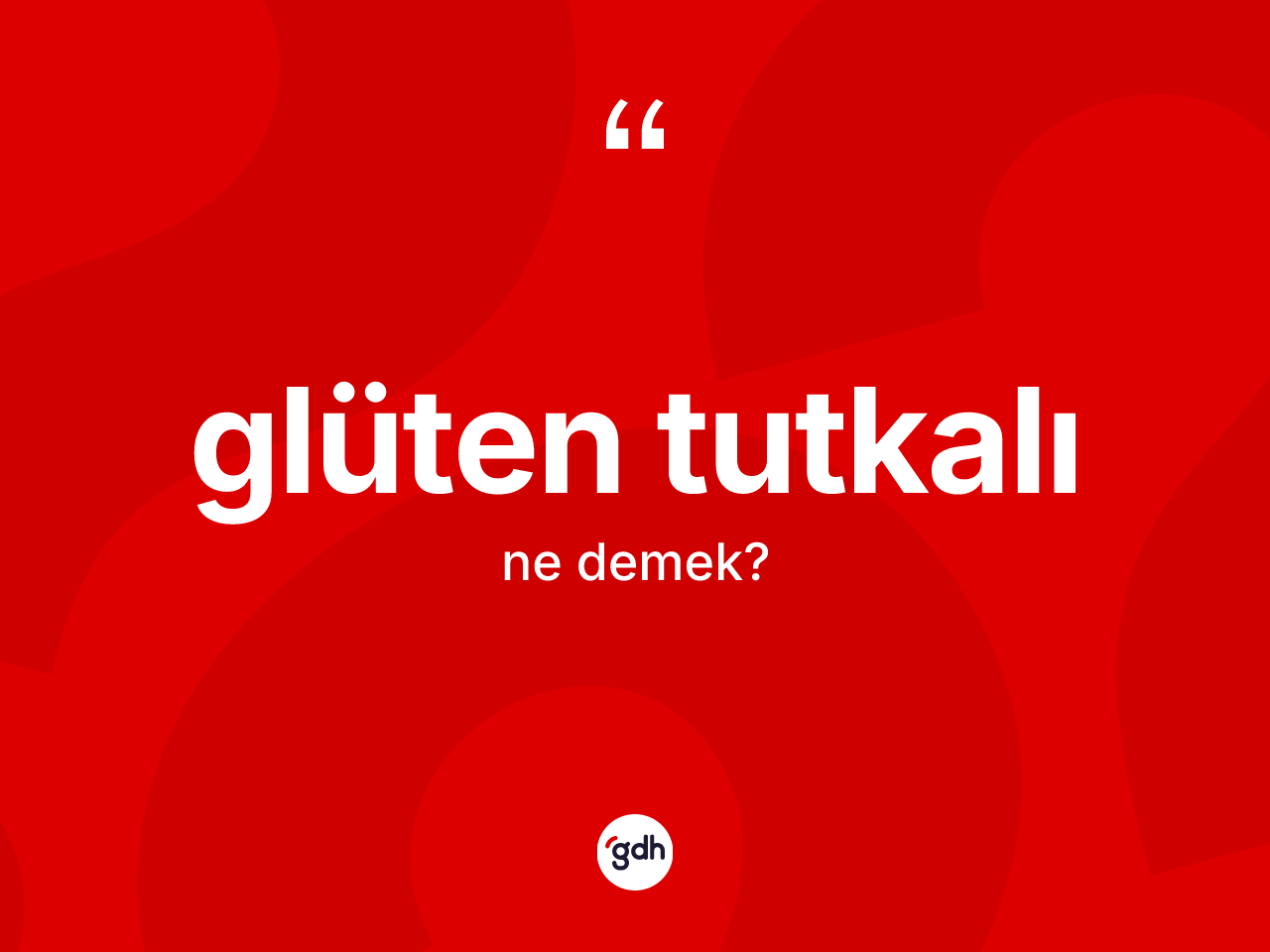 Glüten tutkalı kelimesi nedir? Glüten tutkalı kelimesinin kaç farklı anlamı var?
