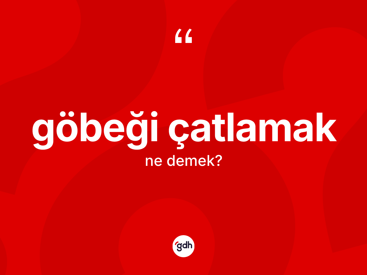 Göbeği çatlamak deyimi ne anlama gelir? Göbeği çatlamak ifadesi hangi durumlarda kullanılır
