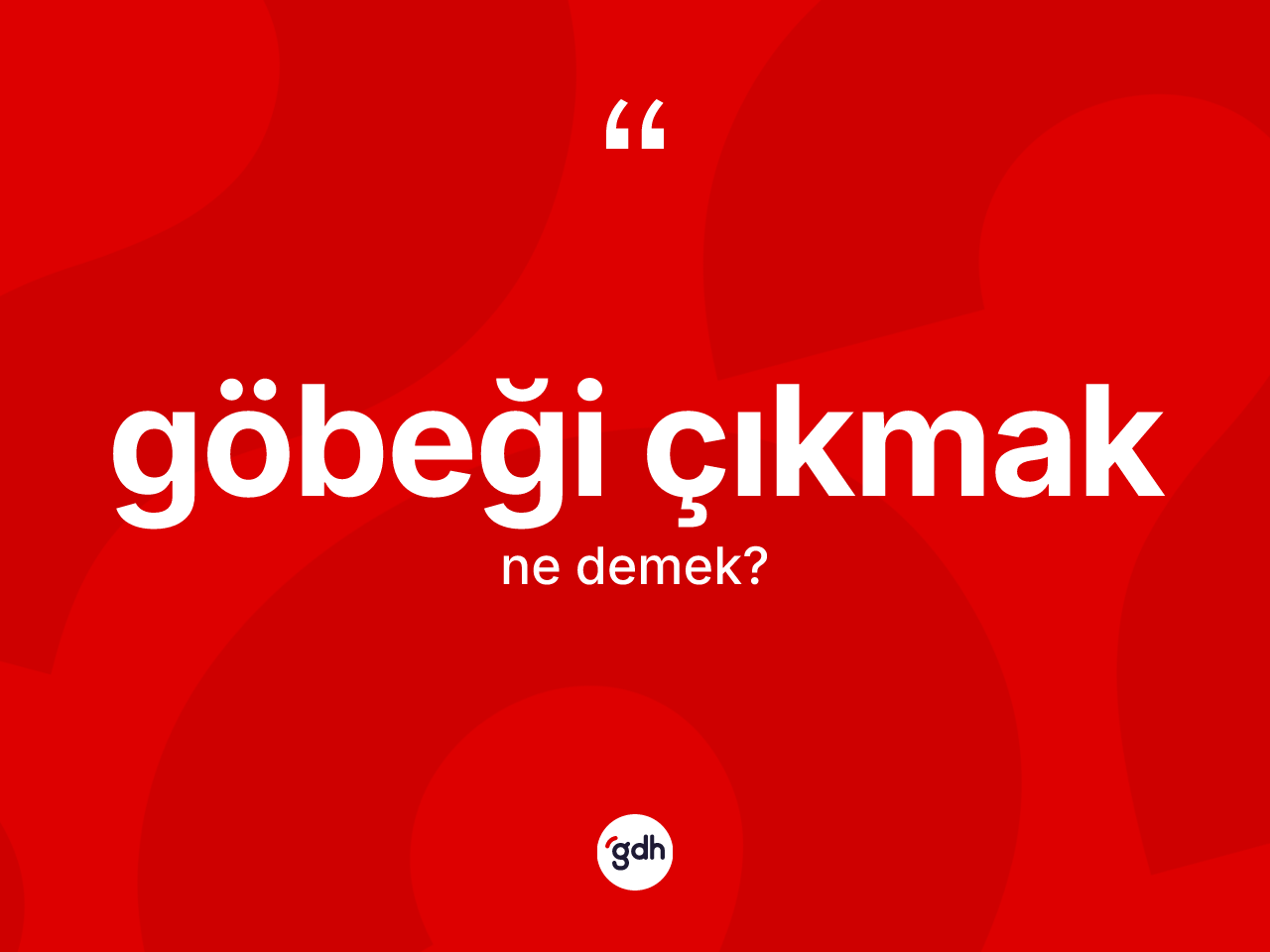 Göbeği çıkmak nedir? Göbeği çıkmak ifadesinin kaç farklı anlamı var?