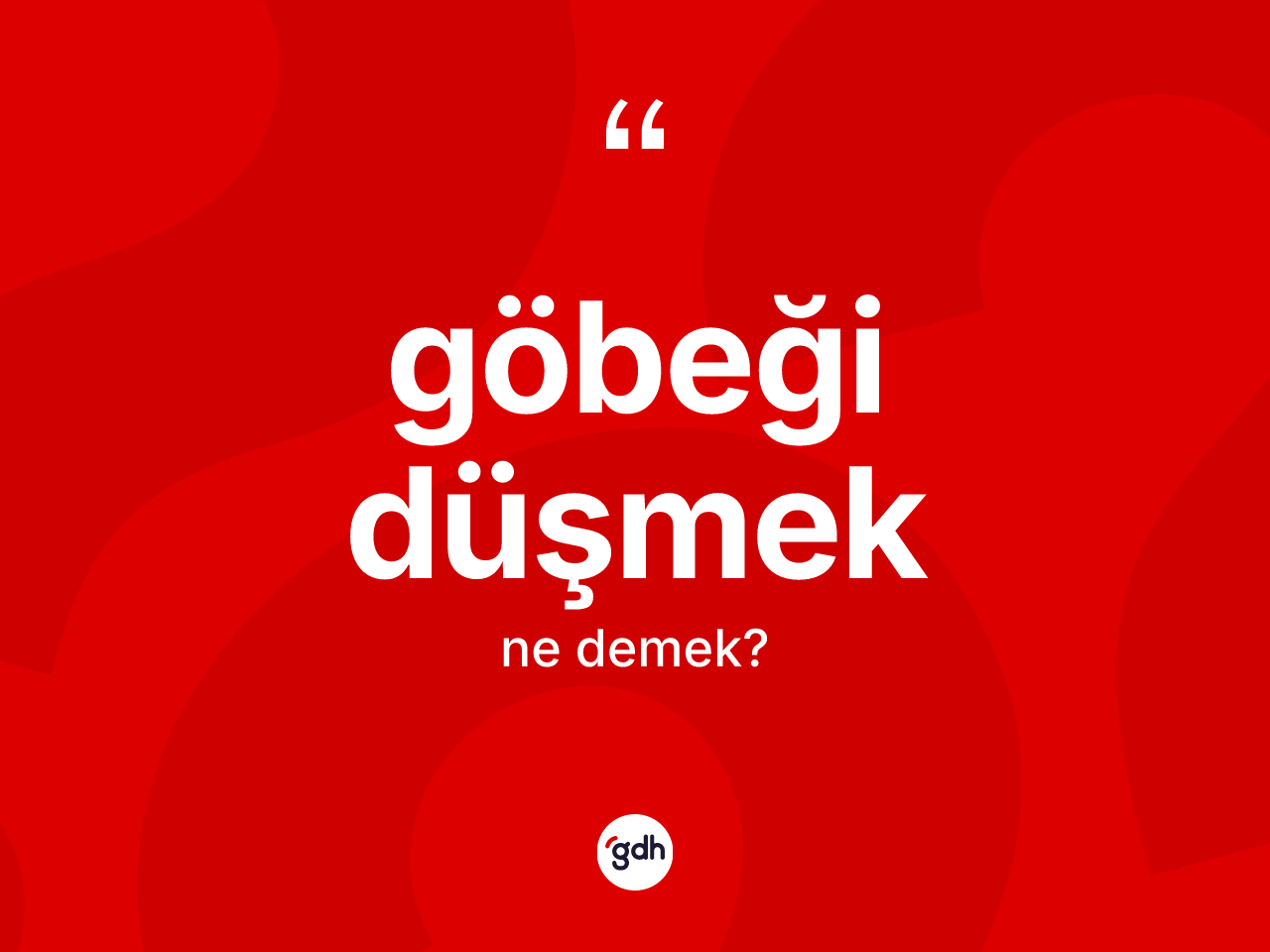 Göbeği düşmek ifadesinin kısaca tanımı nedir? Göbeği düşmek ifadesinin sözlük anlamı nedir?