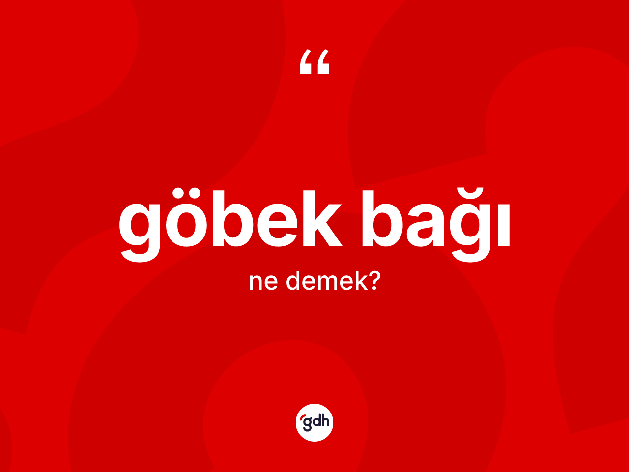 Göbek bağı ne demek? Göbek bağının kısaca tanımı nedir?