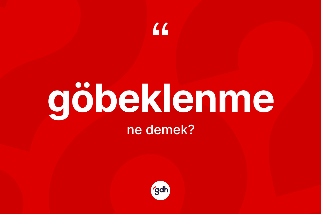 Göbeklenme ne demek?