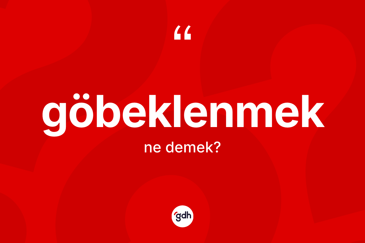 Göbeklenmek kelimesi nedir? Göbeklenmek kelimesinin TDK anlamı nedir?