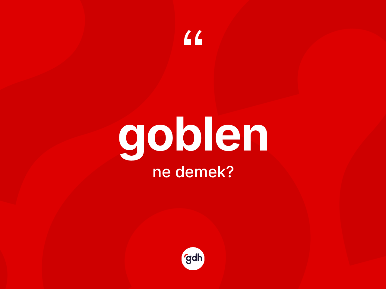 Goblen kelimesi nedir? Goblenin TDK'ya göre anlamı nedir?
