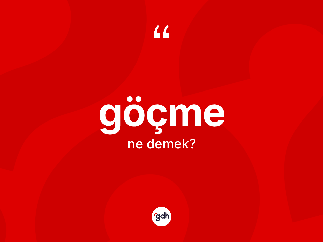 Göçme kelimesinin tanımı nedir? Göçmenin TDK'ya göre anlamı nedir?