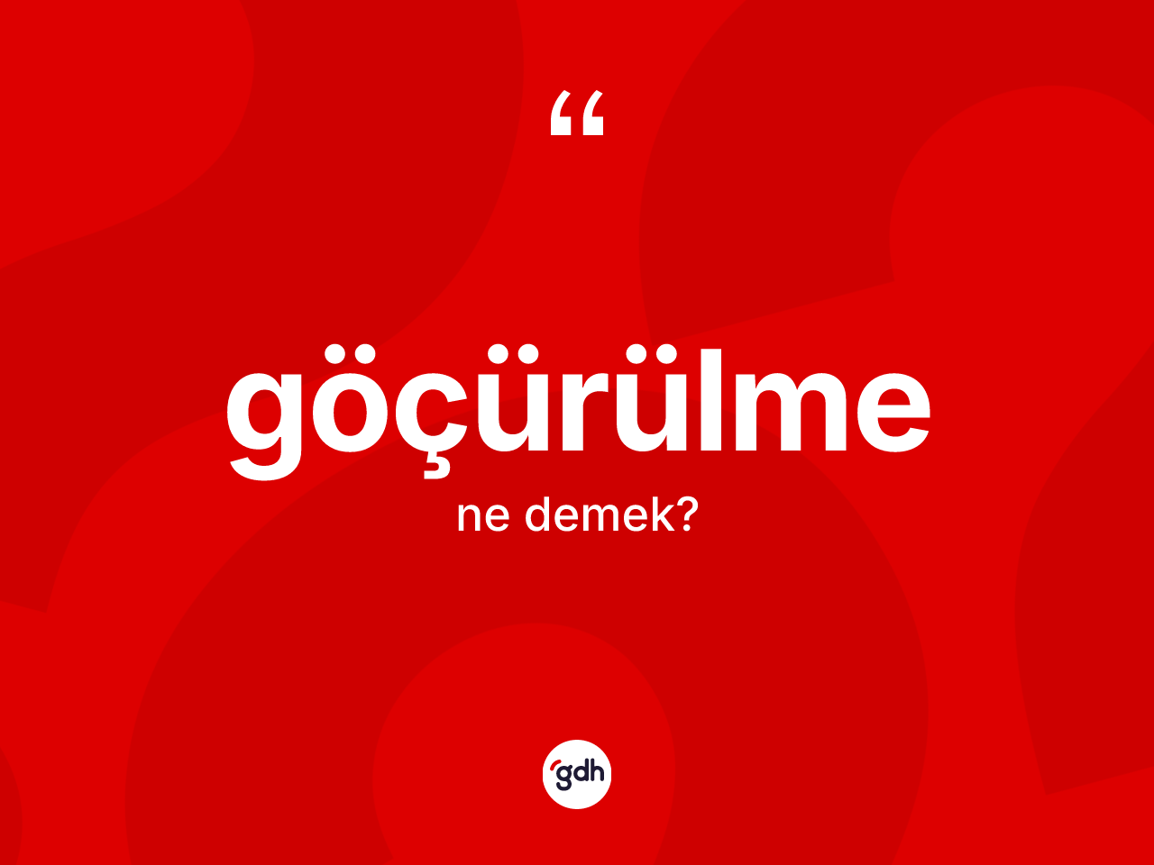 Göçürülme ne anlama gelir? Göçürülmenin TDK'ya göre anlamı nedir?