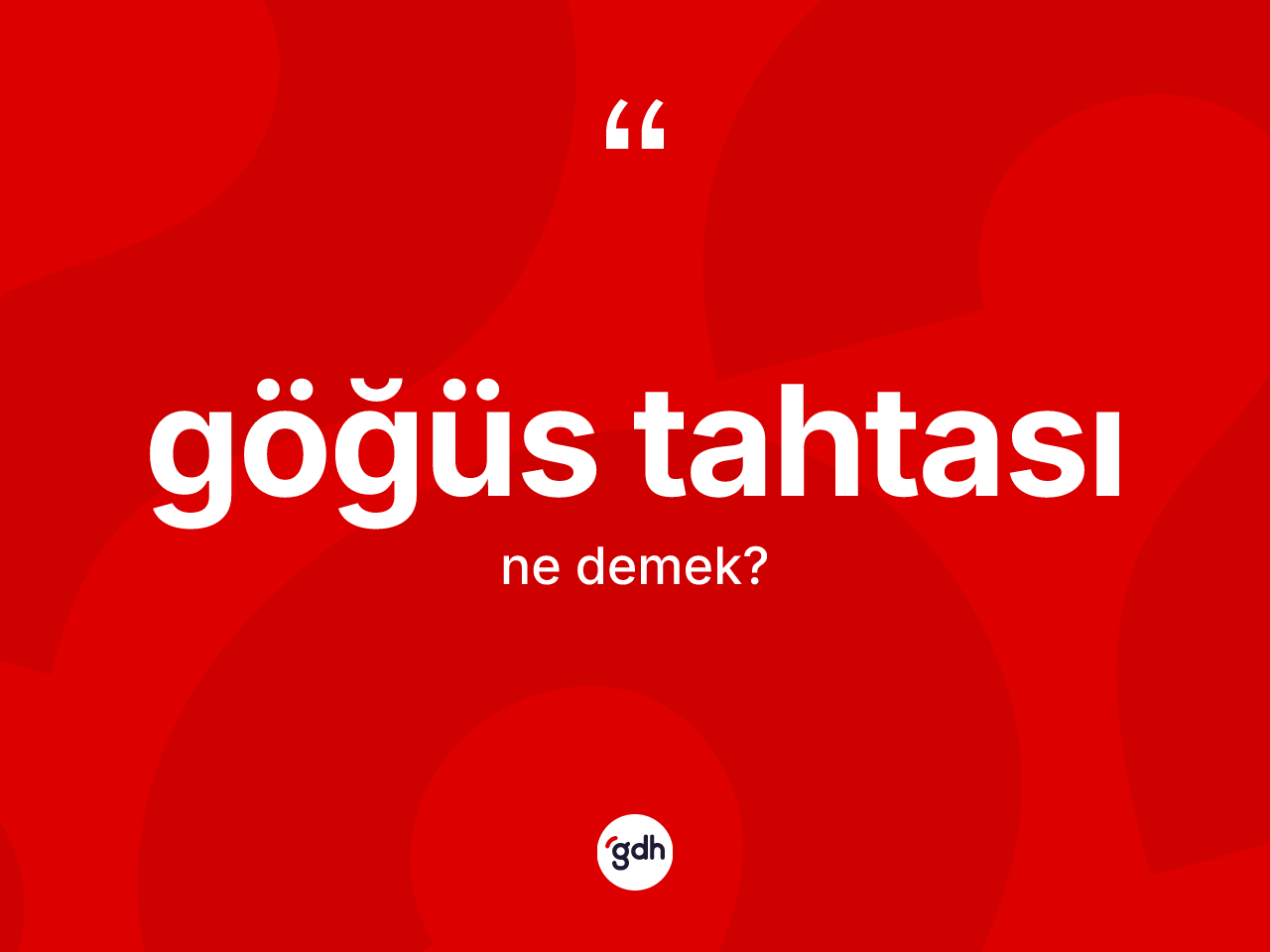 Göğüs tahtası kelimesi ne anlama gelir? Göğüs tahtasının kısaca tanımı nedir?