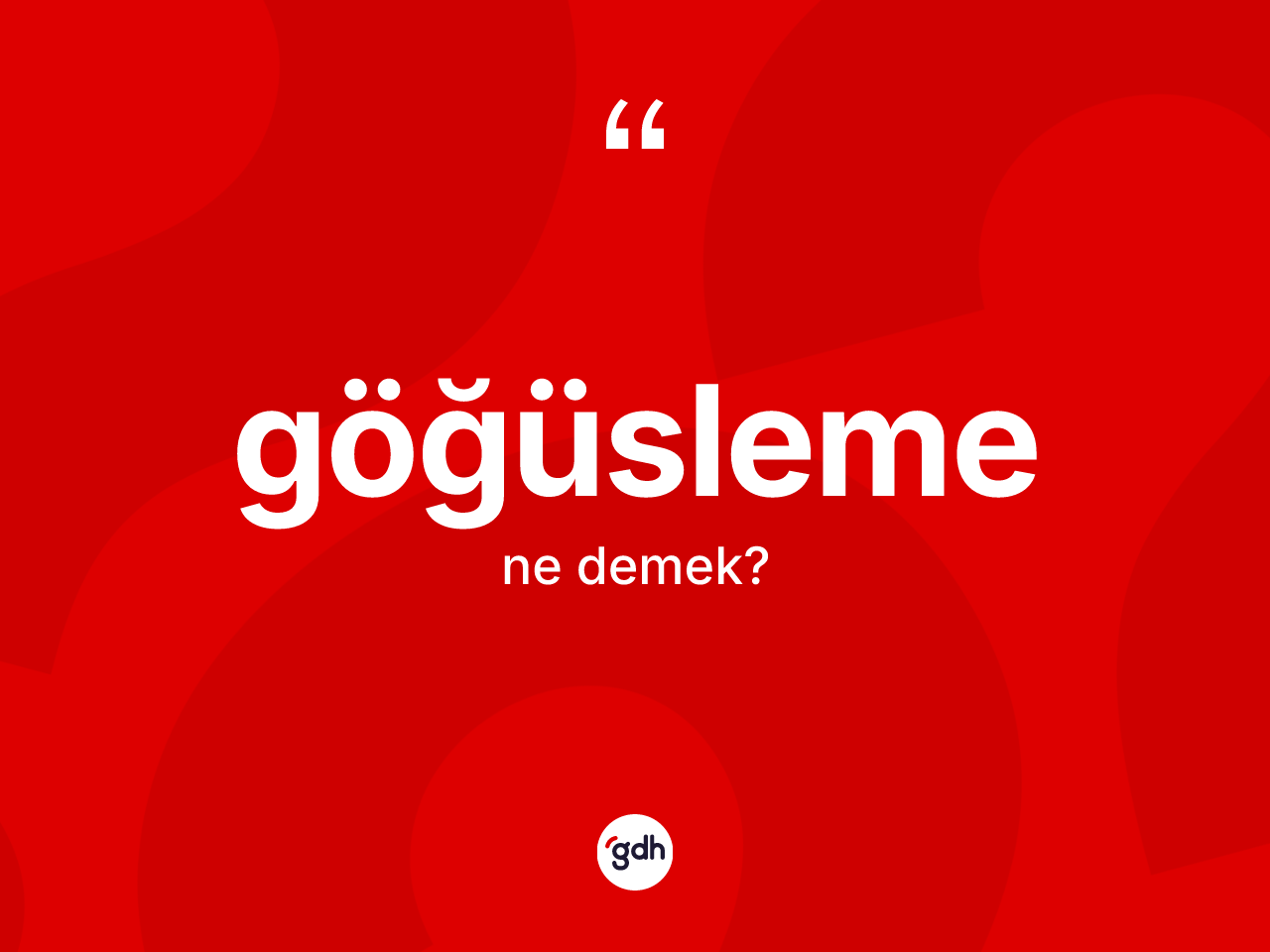 Göğüsleme kelimesinin sözlükteki tanımı nedir? Göğüslemenin kısaca tanımı nedir?