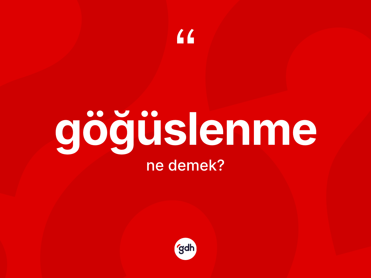 Göğüslenme nedir? Göğüslenme kelimesinin kaç farklı anlamı var?