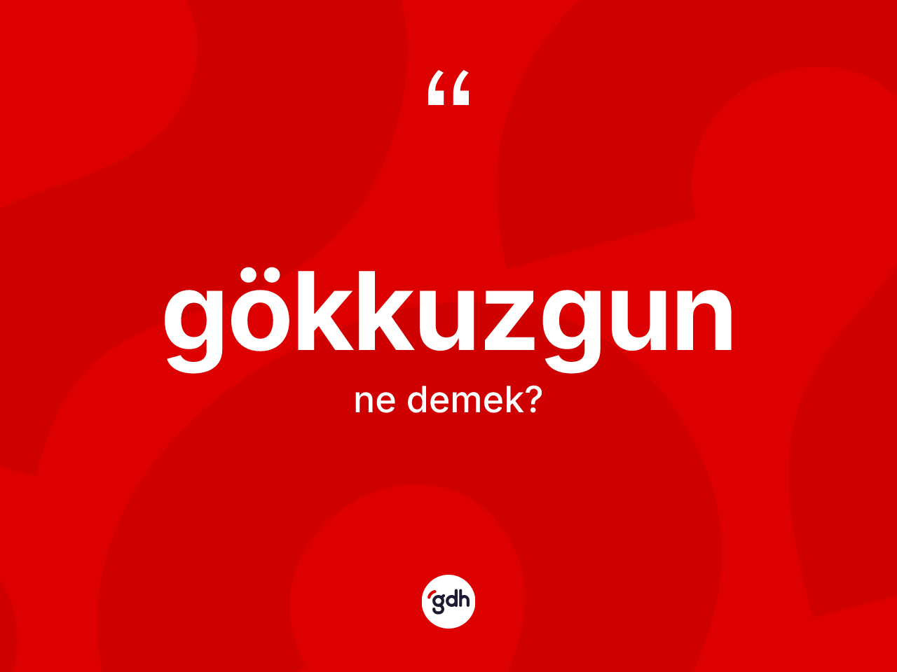 Gökkuzgun kelimesinin sözlükteki tanımı nedir? Gökkuzgun kelimesinin TDK'ya göre açıklaması nedir?