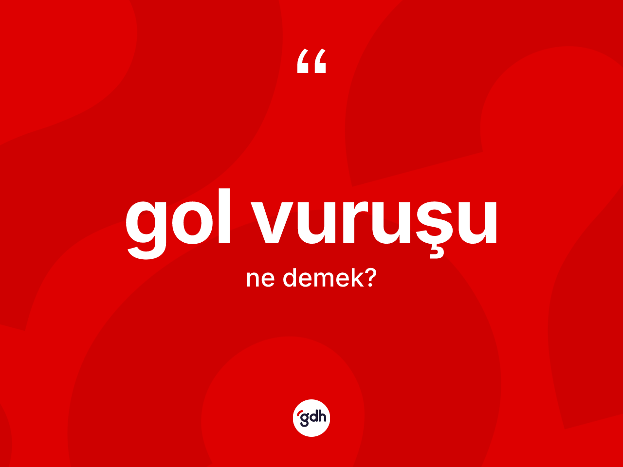 Gol vuruşu kelimesinin sözlükteki tanımı nedir? Gol vuruşu kelimesinin TDK'ya göre açıklaması nedir?