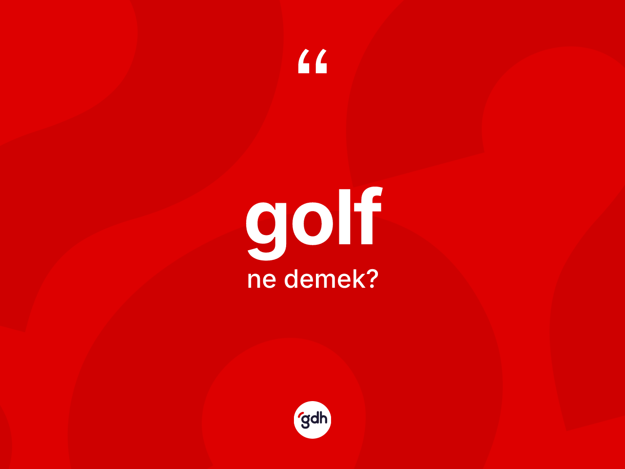 Golf nedir? Golf kelimesinin özellikleri nelerdir?