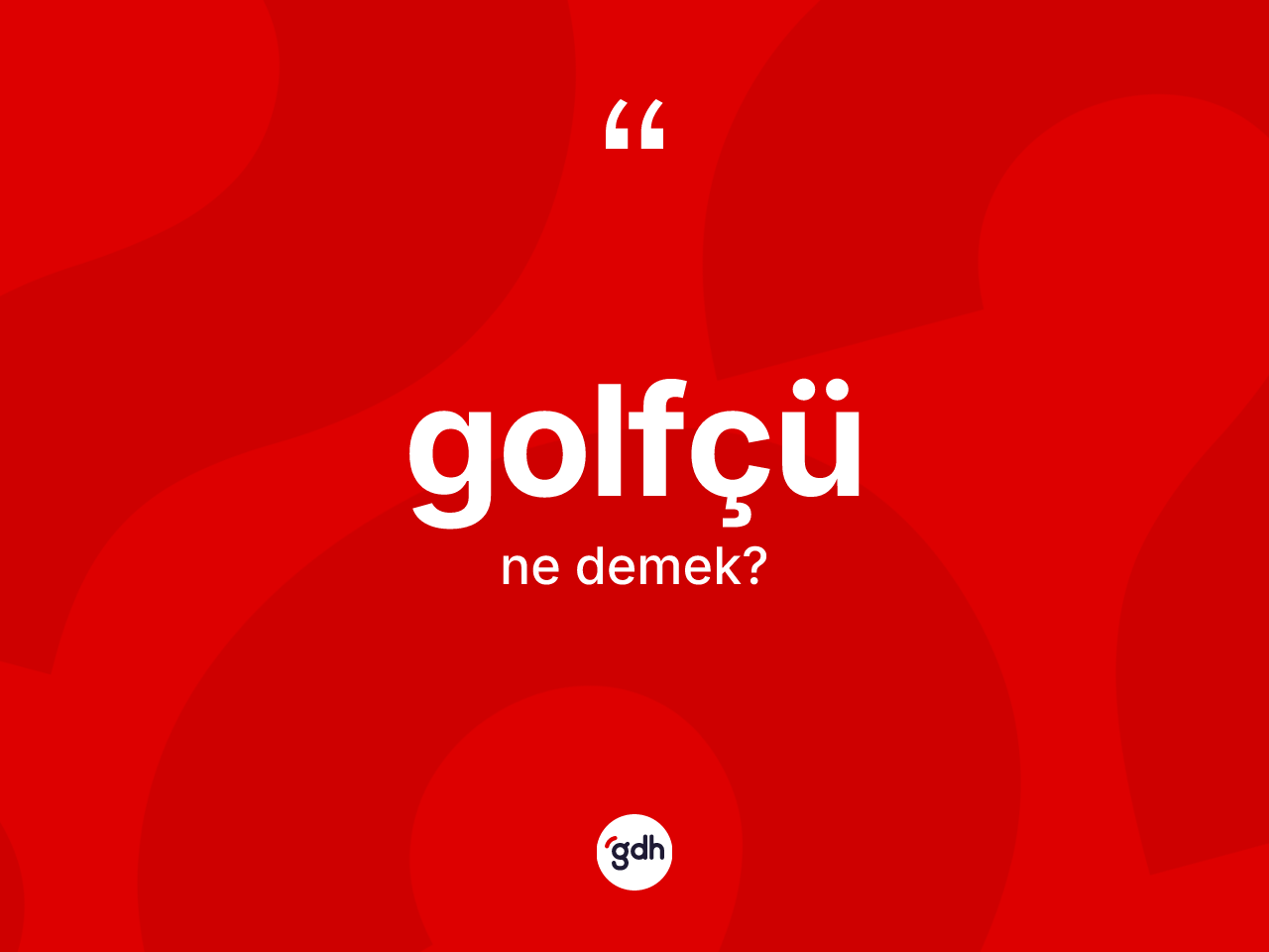 Golfçü ne demek? Golfçünün sözlükteki anlamı nedir?