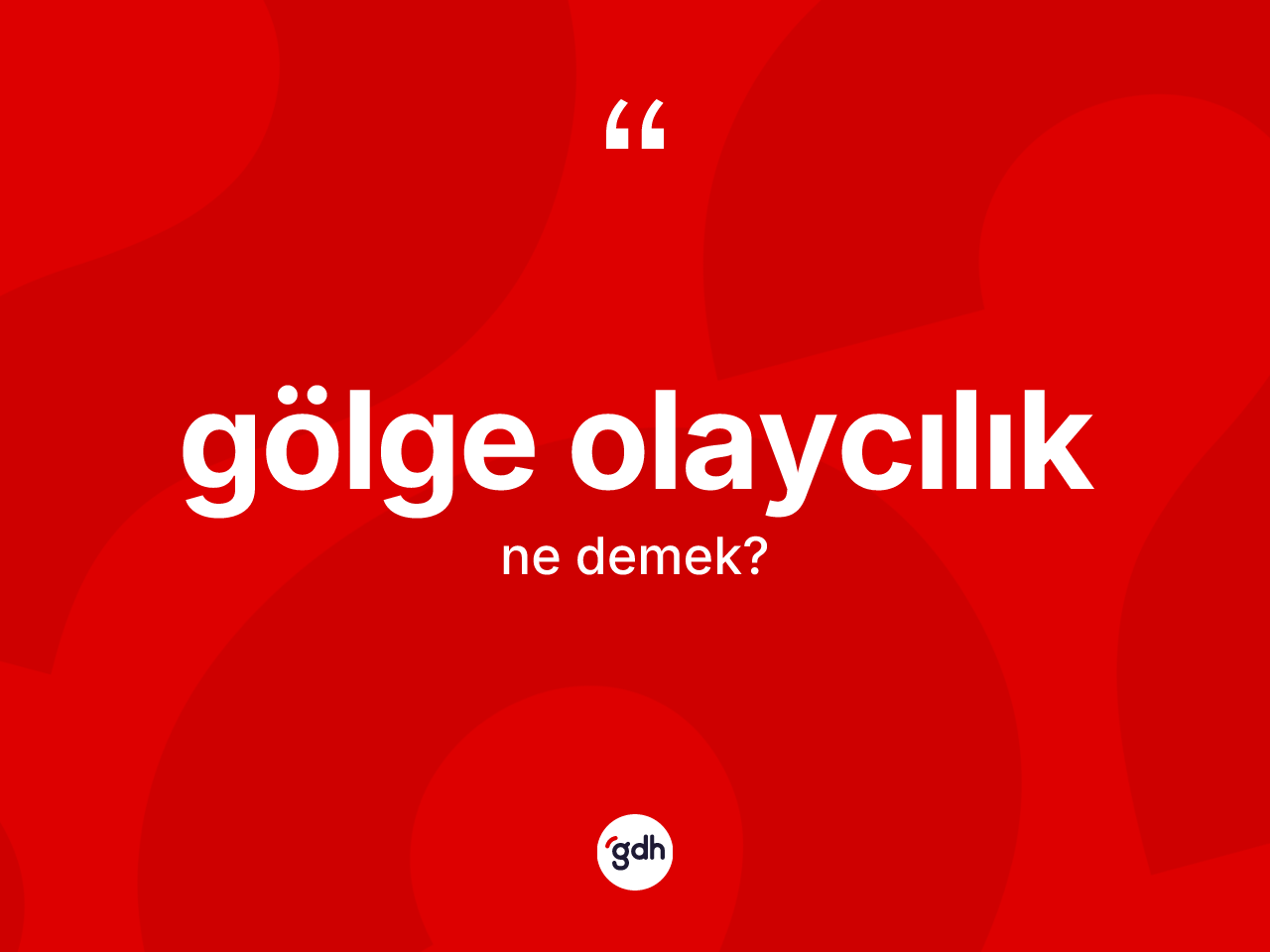 Gölge olaycılık kelimesi ne demek? Gölge olaycılık kelimesinin TDK anlamı nedir?