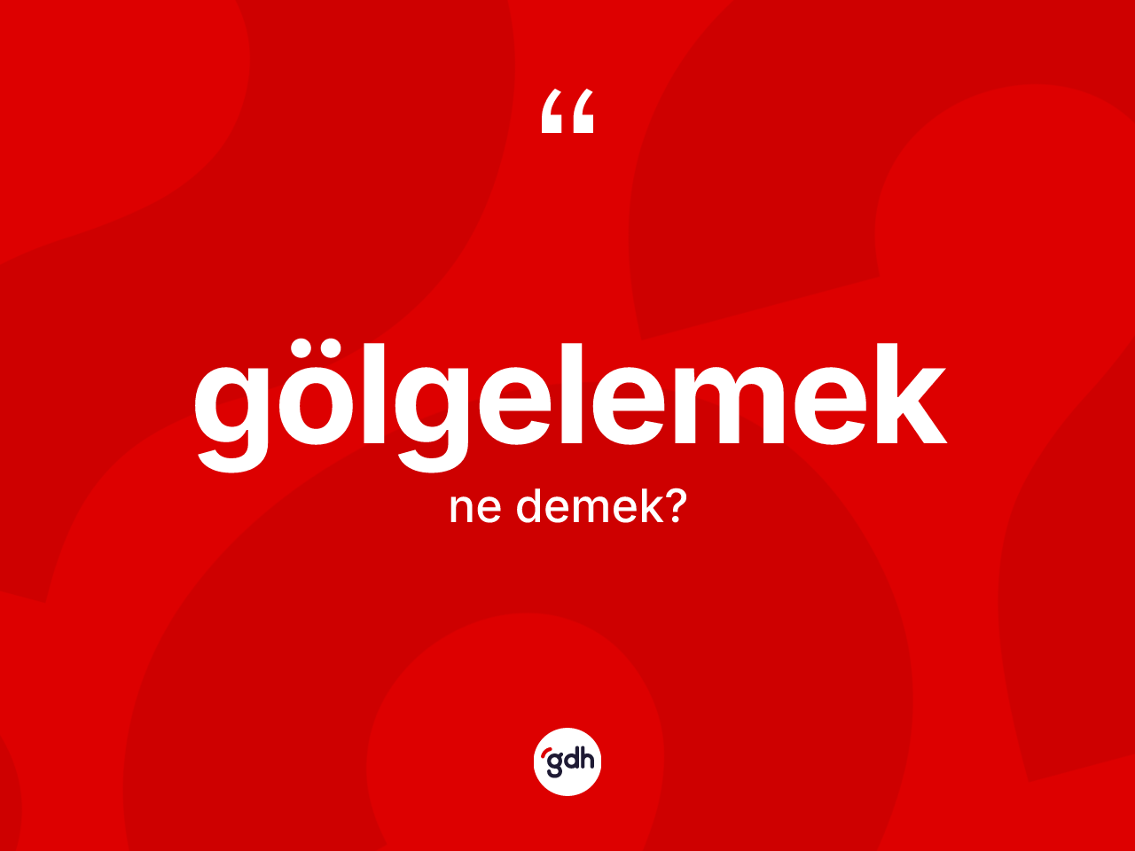 Gölgelemek ne demek? Gölgelemek kelimesinin TDK'ya göre açıklaması nedir?