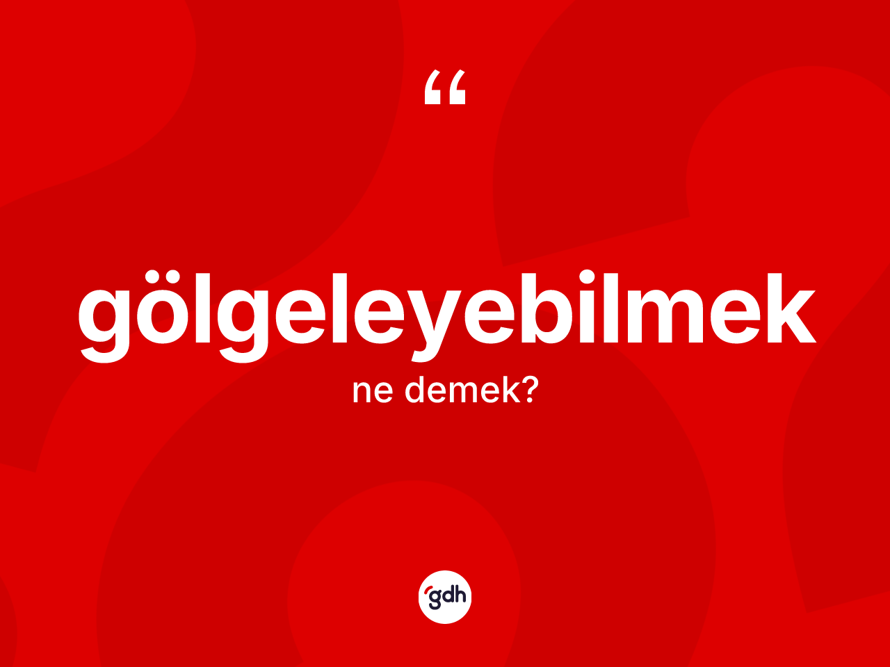 Gölgeleyebilmek kelimesi nedir? Gölgeleyebilmeğin kısaca tanımı nedir?