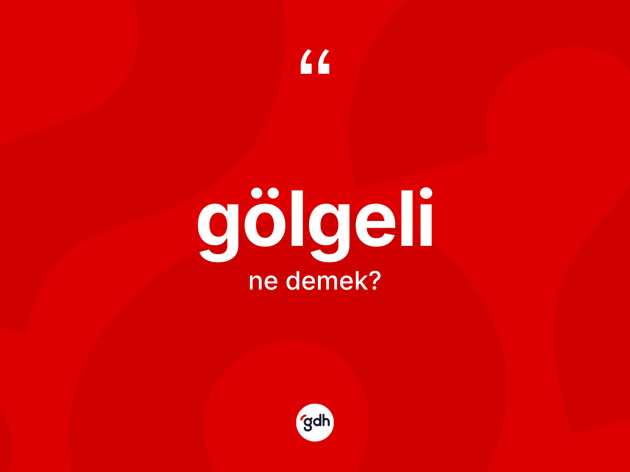 Gölgeli kelimesinin sözlükteki tanımı nedir? Gölgeli kelimesinin özellikleri nelerdir?