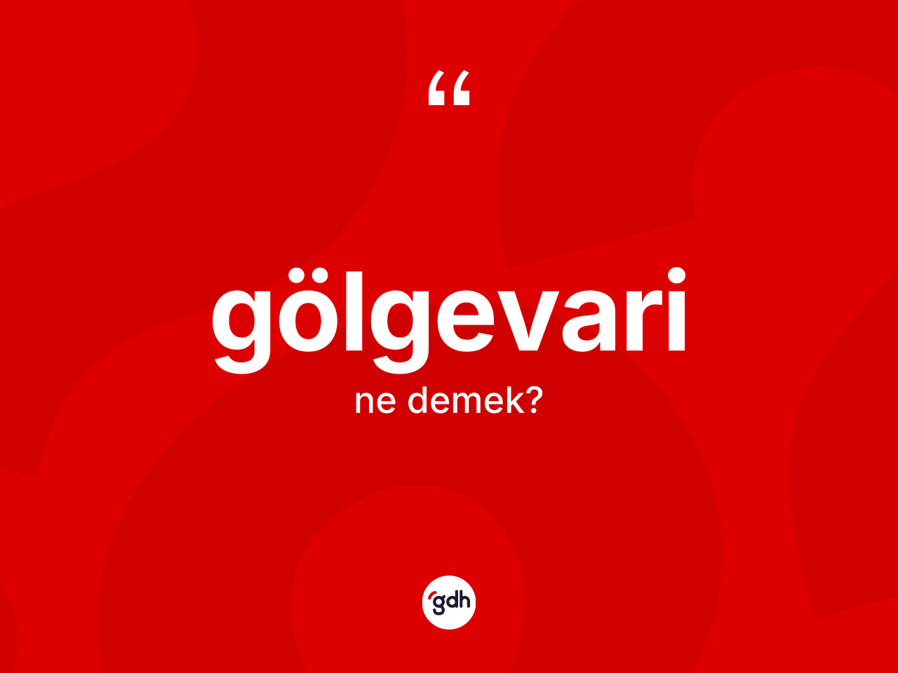 Gölgevari kelimesi nedir? Gölgevari kelimesinin kaç farklı anlamı var?