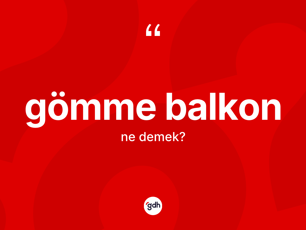 Gömme balkon kelimesinin anlamı nedir? Gömme balkonun halk arasındaki kullanımı nasıldır?