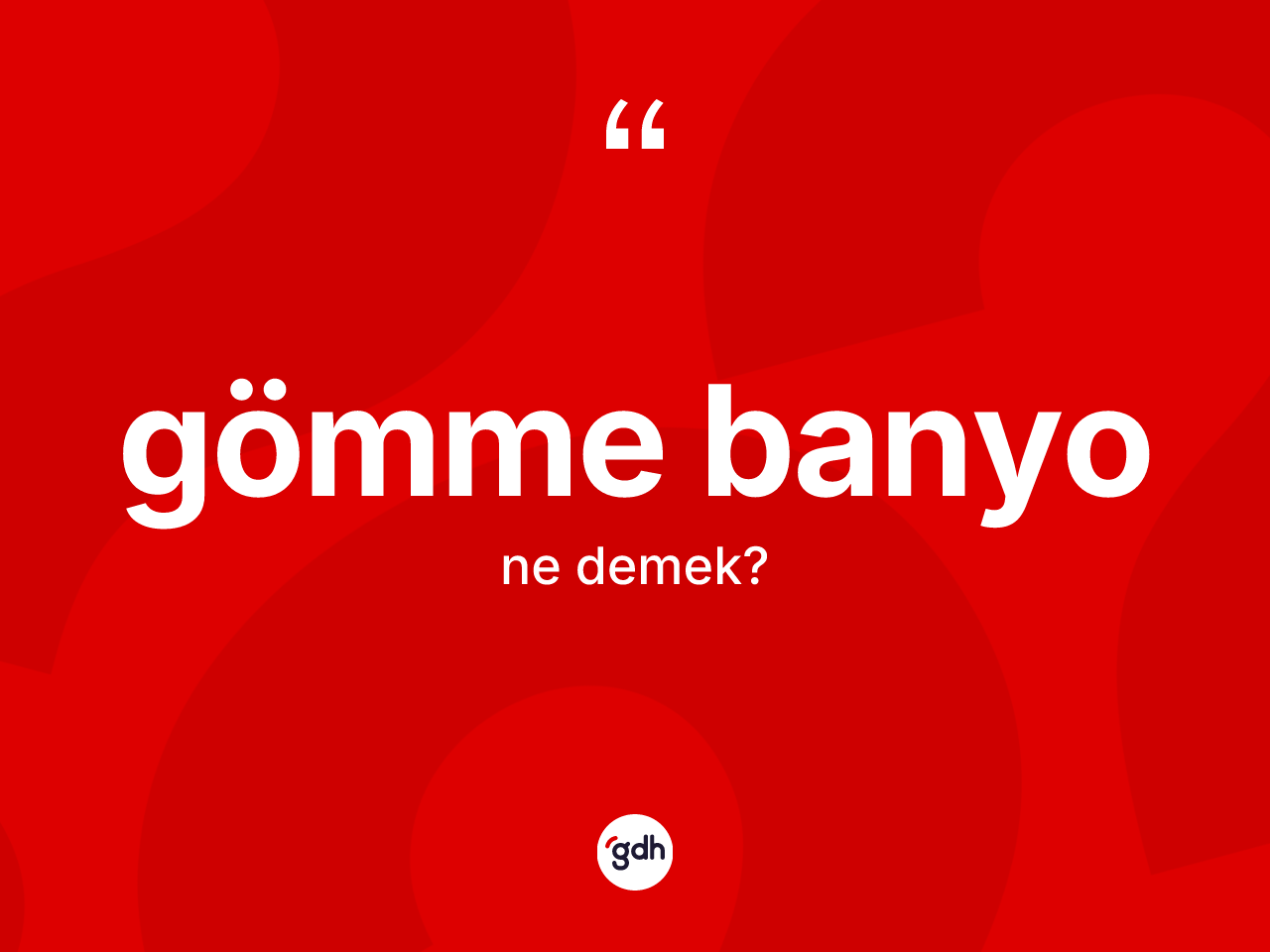 Gömme banyo kelimesi nedir? Gömme banyonun TDK'ya göre anlamı nedir?