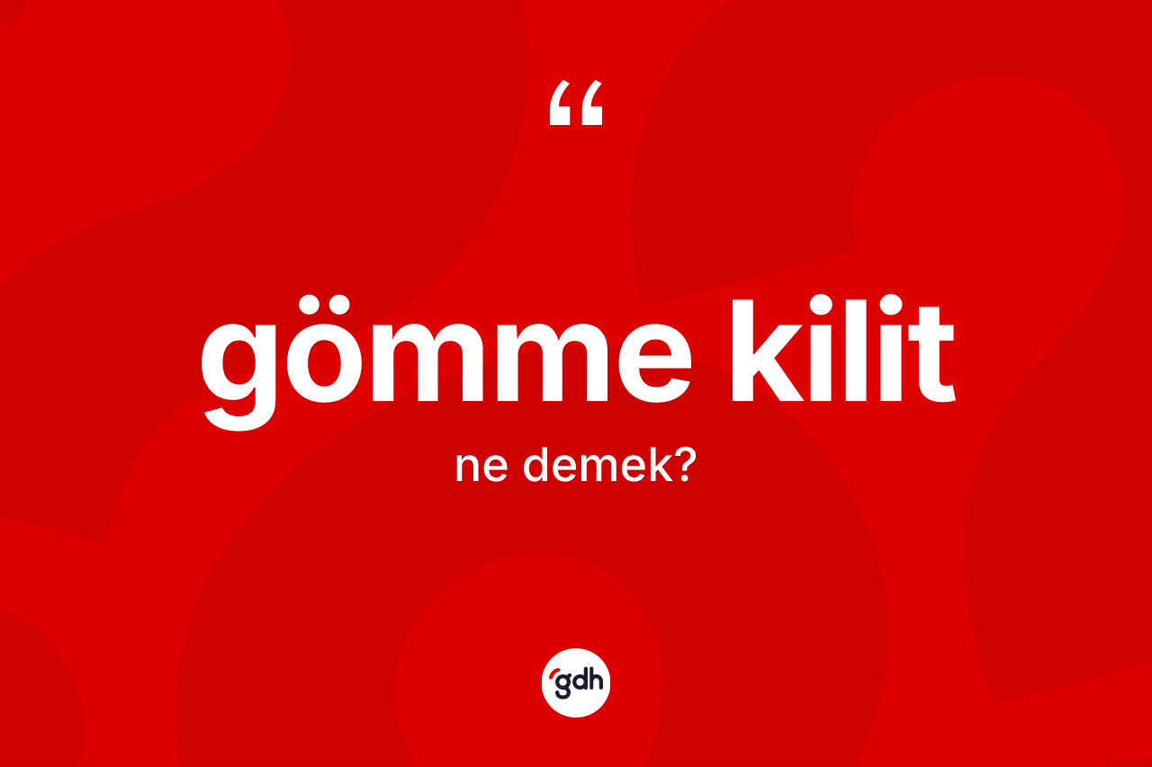 Gömme kilit kelimesi ne demek? Gömme kilit kelimesinin özellikleri nelerdir?