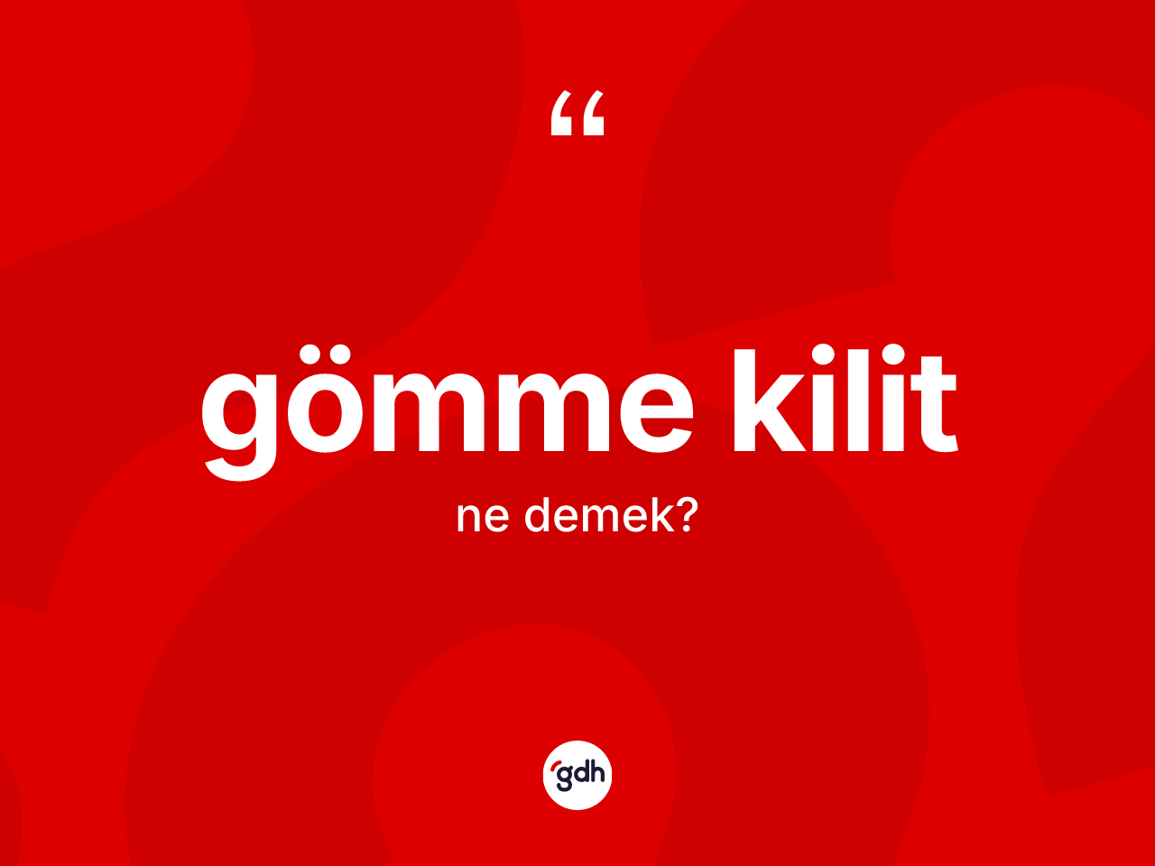 Gömme kilit kelimesi ne demek? Gömme kilit kelimesinin özellikleri nelerdir?