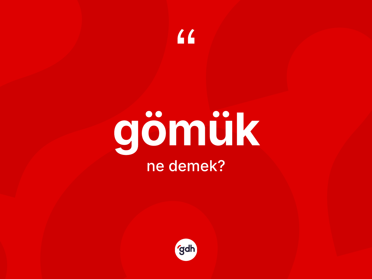 Gömük kelimesinin tanımı nedir? Gömüğün TDK'ya göre anlamı nedir?