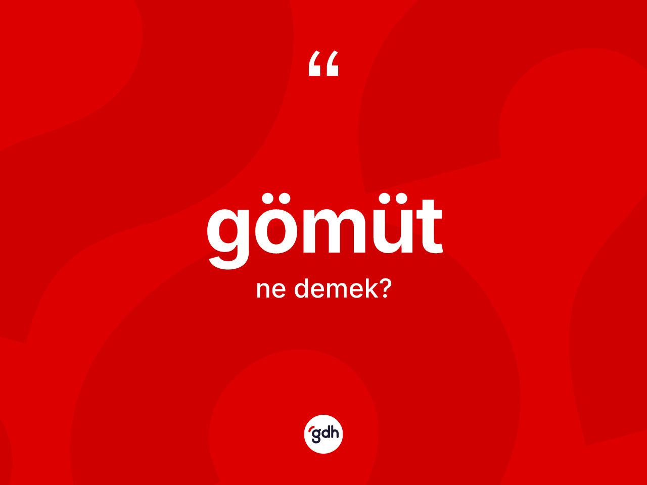 Gömüt kelimesinin tanımı nedir? Gömütün TDK'ya göre anlamı nedir?