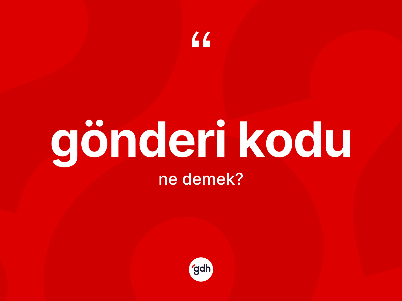 Gönderi kodu ne demek? Gönderi kodunun TDK'ya göre anlamı nedir?