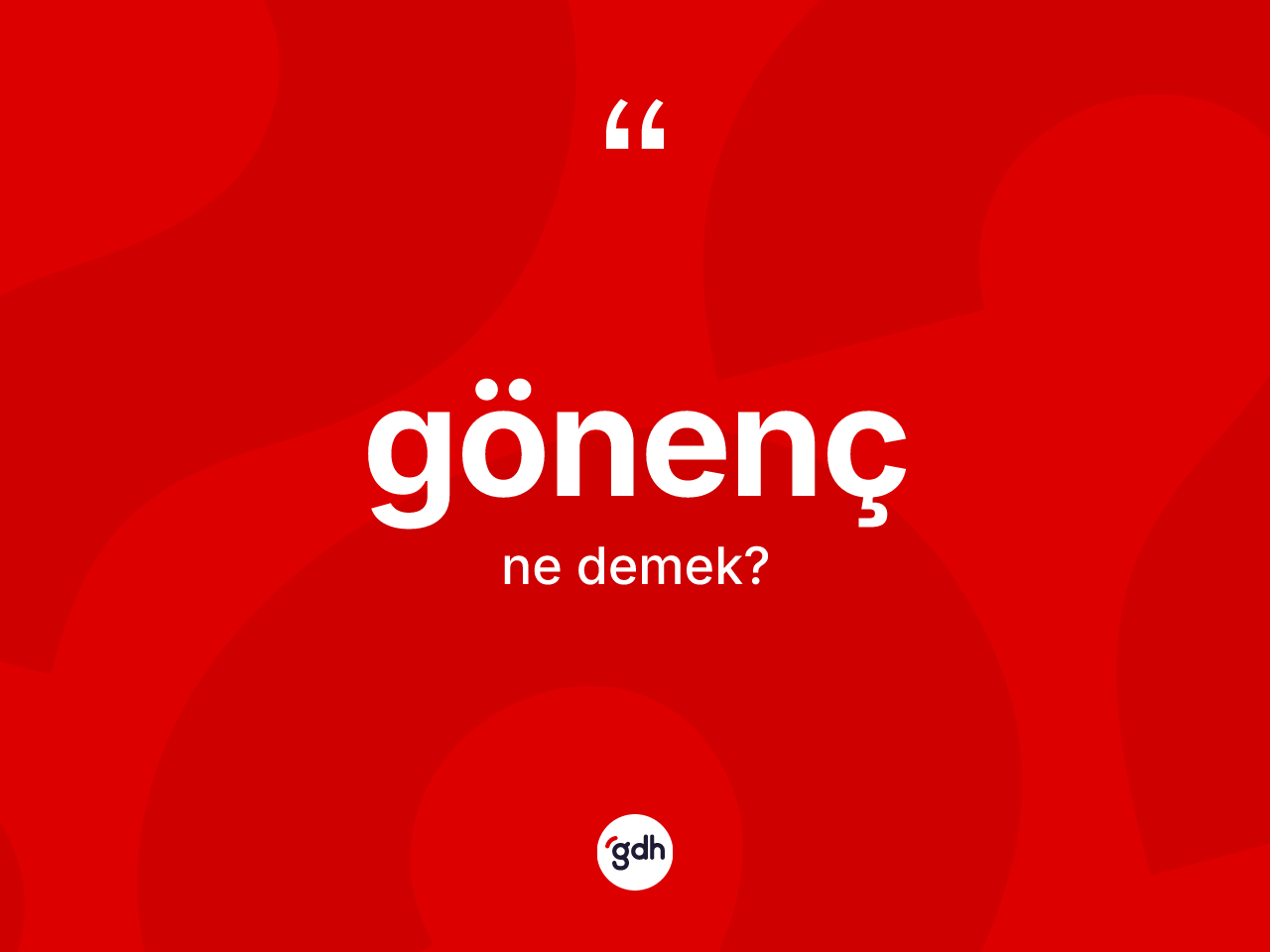 Gönenç ne demek? Gönencin kısaca tanımı nedir?