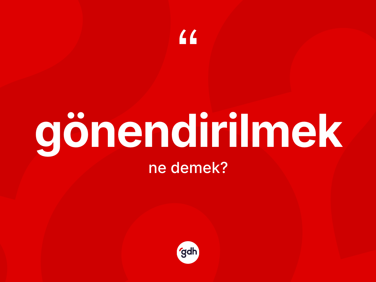 Gönendirilmek kelimesinin sözlükteki tanımı nedir? Gönendirilmek kelimesinin TDK'ya göre açıklaması nedir?